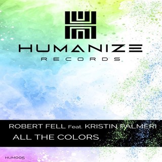 All The Colors by Robert Fell ft Kristin Palmeri Download