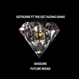 Bassline by Got Some ft The Get Along Gang Download