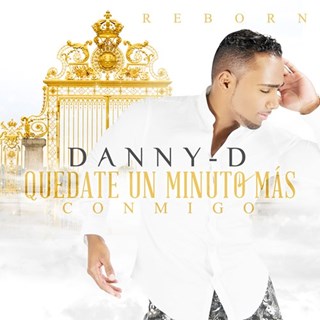 Quedate Un Minuto Mas by Danny D Download