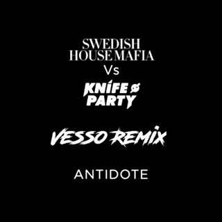 Antidote by Swedish House Mafia vs Knife Party Download