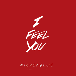 I Feel You by Mickey Blue Download