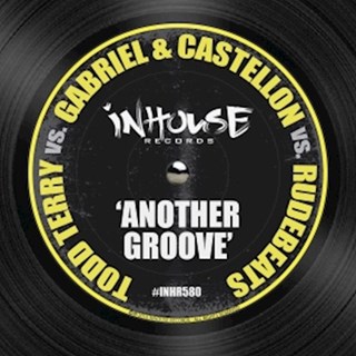 Another Groove by Gabriel & Castellon vs Todd Terry ft Rudebeats Download