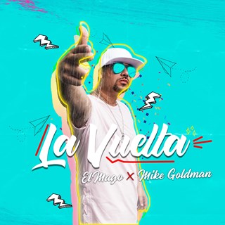 La Vuelta by El Mago ft Mike Goldman Download