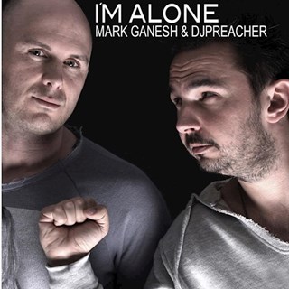 Im Alone by Mark Ganesh & DJ Preacher Download