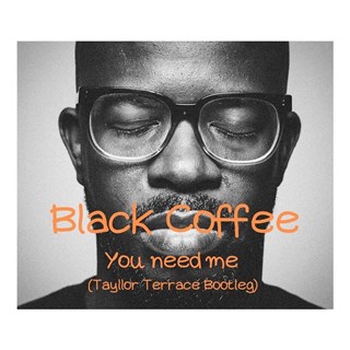 You Need Me by Black Coffee Download