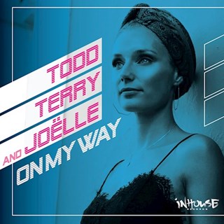 On My Way by Todd Terry & Joëlle Download