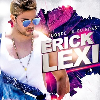 Donde Tu Quieres by Erick Lexi Download