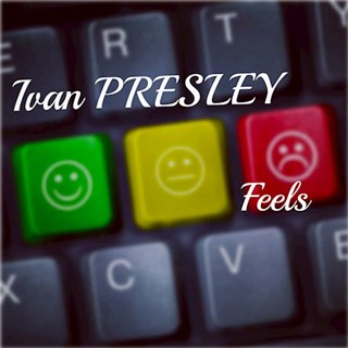 Feels by Ivan Presley Download