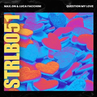 Question My Love by Max On & Luca Facchini Download