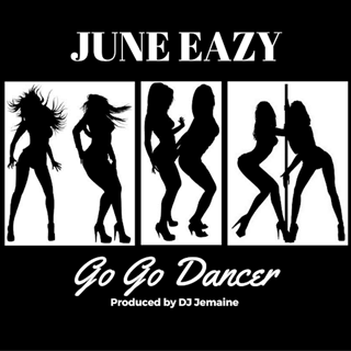 Go Go Dancer by June Eazy Download
