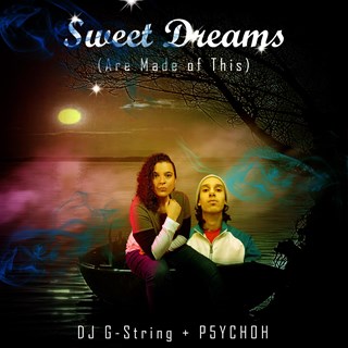 Sweet Dreams Are Made Of This by DJ G String & P5ych0h Download