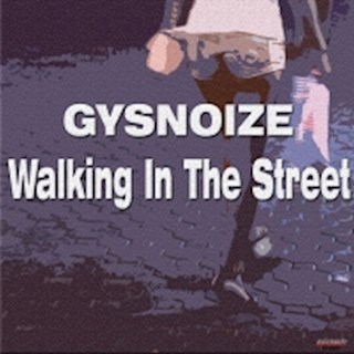 Walking In The Street by Gysnoize Download