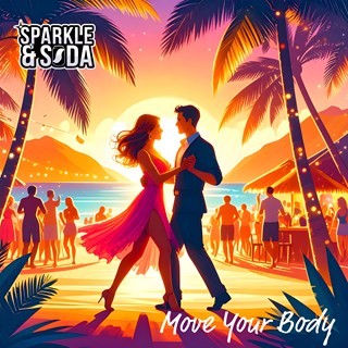 Move Your Body by Sparkle & Soda Download