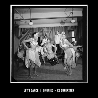 Lets Dance by DJ Unieq & KG Superstar Download