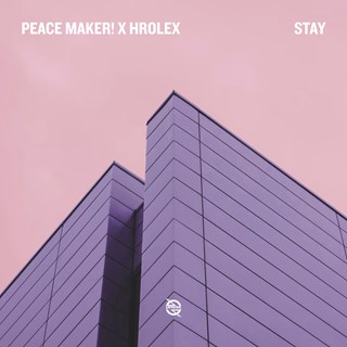 Stay by Peace Maker X Hrolex Download