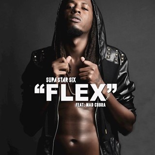 Flex by Supa Star Six & Mad Cobra Download