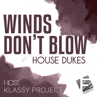 Winds Dont Blow by House Dukes Download