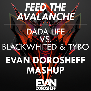 Feed The Avalanche by Dada Life vs Black Whited & Tybo Download