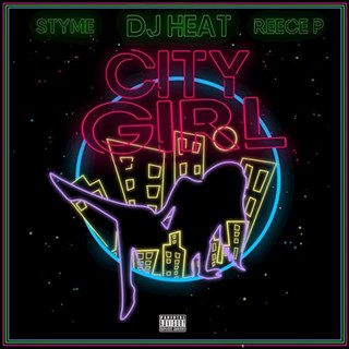 City Girl by DJ Heat ft Styme & Reece P Download