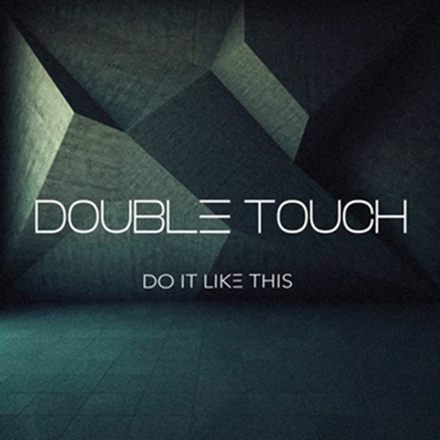 Double Touch - Do It Like This (Original Mix)