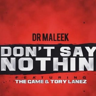 Dont Say Nothin by Dr Maleek ft Tory Lanez & The Game Download