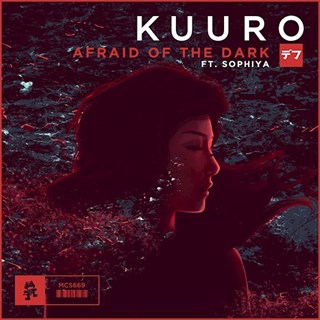 Afraid Of The Dark by Kuuro ft Sophiya Download
