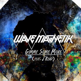 Gimme Some More by Wave Magnetik Download
