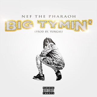 Big Tymin by Nef The Pharaoh Download