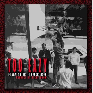 Too Eazy by DJ Empty Beats ft Hurraseason Download