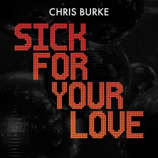 Sick For Your Love by Chris Burke Download