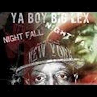 Night Fall by Ya Ya Boy Big Lex Download