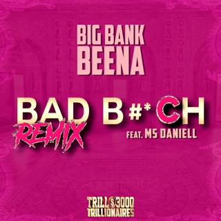 Bad Bitch by Big Bank Beena ft Ms Daniell Download