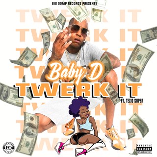 Twerk It by Baby D ft Tezio Super Download