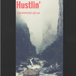 Hustlin by Jackkhidd Qcue Download