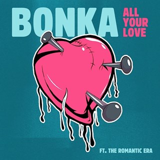 All Your Love by Bonka ft The Romantic Era Download