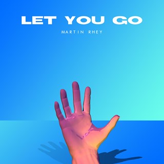 Let You Go by Martin Rhey Download