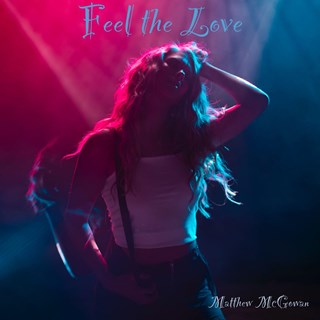 Feel The Love by Matthew Mcgowan Download
