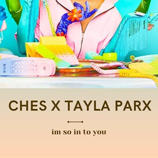 Im So Into You by Ches X Tayla Parx Download
