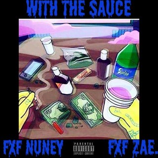 With The Sauce by FXF Zae & FXF Nuney Download