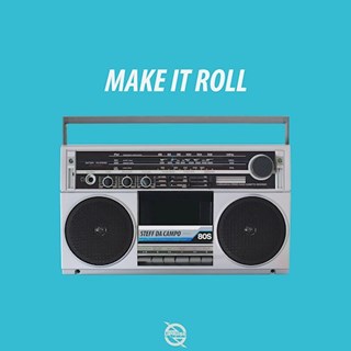 Make It Roll by Steff Da Campo Download