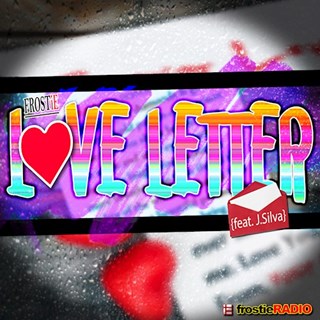 Love Letter by Frostie ft J Silva Download