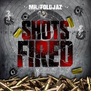 Shots Fired by Mr Foldjaz Download