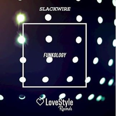 Slackwire - Funkology (Original Mix)