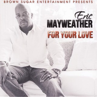 For Your Love by Eric Mayweather Download
