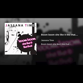 Boom Boom She Like It Like That by Jassana Time Download