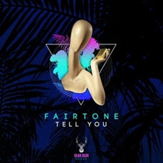 Tell You by Fairtone Download