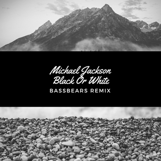 Black Or White by Bassbears Download