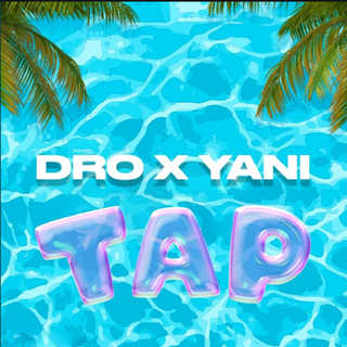 Tap by Dro X Yani Download