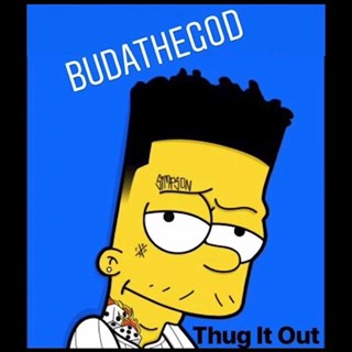 Thug It Out by Buda The God Download