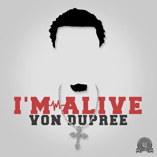 Im Alive by Von Dupree Download